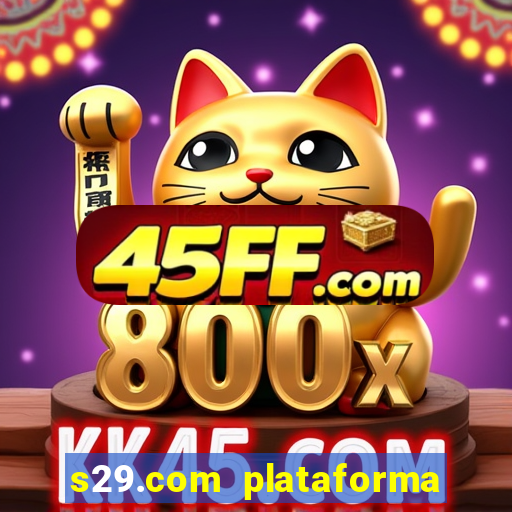 s29.com plataforma de jogos